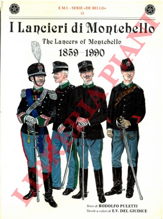 PULETTI Rodolfo - - I Lancieri di Montebello. The Lancers of Montebello. 1859-1990.