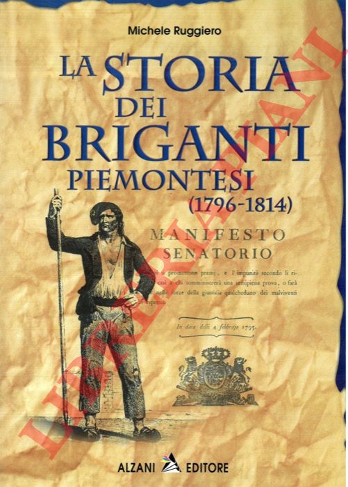 RUGGIERO Michele - - La storia dei briganti piemontesi (1796-1814).