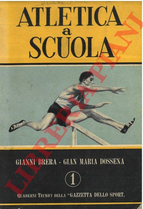 BRERA Gianni - DOSSENA Gian Maria - - Atletica a scuola.