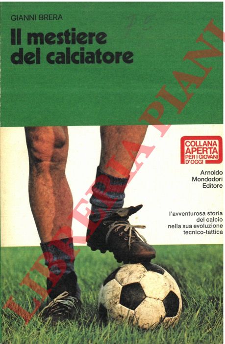 BRERA Gianni - - Il mestiere del calciatore.