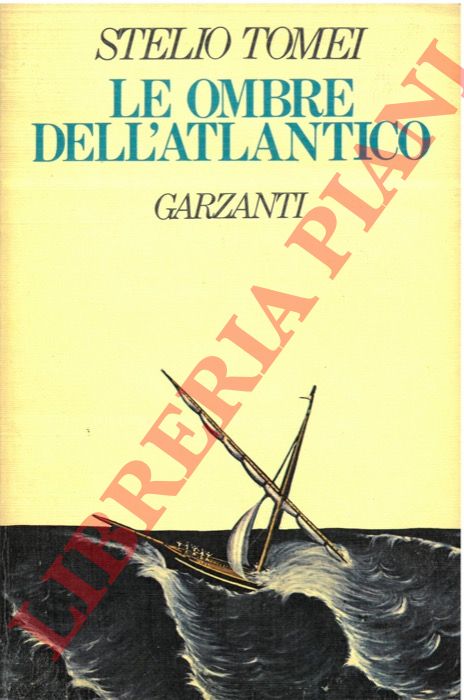 TOMEI Stelio - - Le ombre dell'Atlantico.