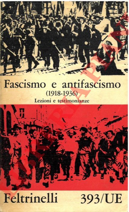 - - Fascismo e antifascismo. (1918-1936). (1936-1948). Lezioni e testimonianze.