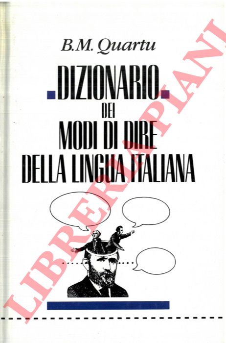 QUARTU B.M. - - Dizionario dei modi di dire della lingua italiana.