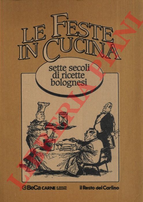 ROVERSI Giancarlo - - Le feste in cucina. Sette secoli di ricette bolognesi.