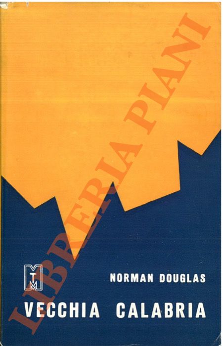 DOUGLAS Norman - - Vecchia Calabria.