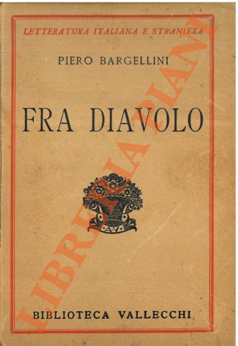 BARGELLINI Piero - - Fra Diavolo.