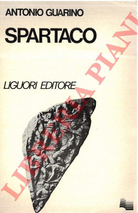 GUARINO Antonio - - Spartaco. Analisi di un mito.