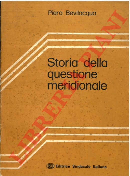 BEVILACQUA Piero - - Storia della questione meridionale.