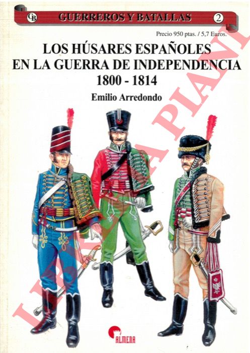 ARREDONDO Emilio - - Los hsares espanoles en la guerra de indipendencia 1800-1814.