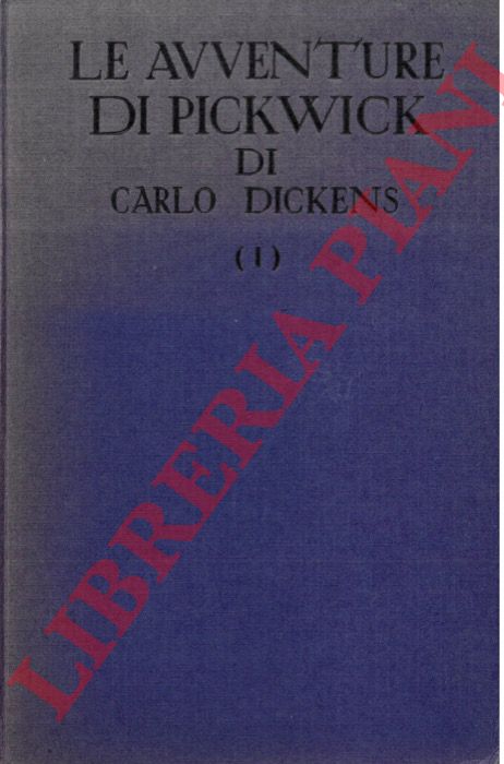 DICKENS Charles - - Le avventure di Pickwick.