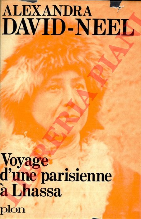 DAVID-NEEL Alexandra - - Voyage d'une parisienne  Lhassa. A pied et en mendiant de la Chine  l'Inde  travers le Thibet.