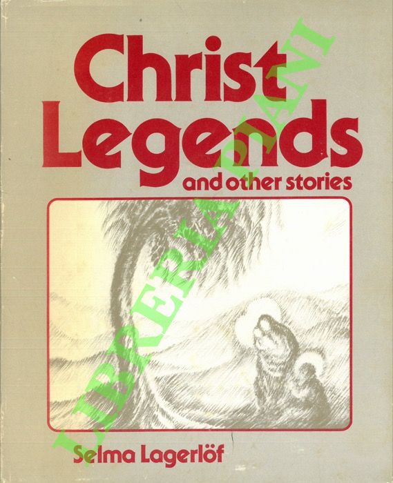 LAGERLOF Selma - - Christ Legends and Other Stories.