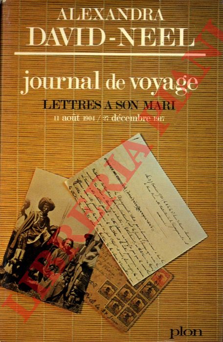 DAVID-NEEL Alexandra - - Journal de voyage. Lettres a son mari.
