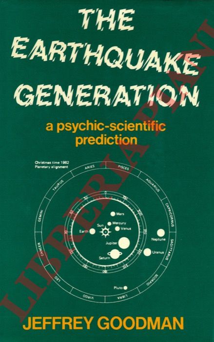 GOODMAN Jeffrey - - The Earthquake Generation. Where and When the Catastrophes Will Strike.
