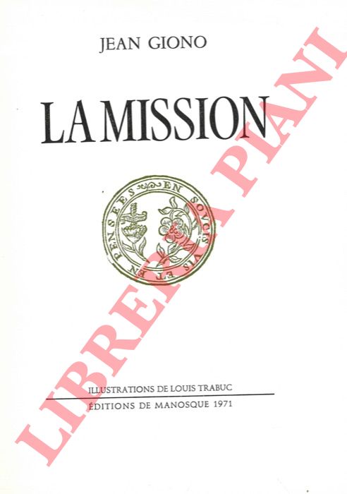 GIONO Jean - - La Mission. Illustrations de Louis Trabuc.
