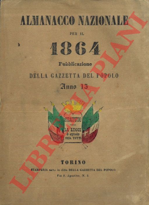 - - Almanacco Nazionale per il 1864. Pubblicazione della Gazzetta del Popolo. Anno 15.