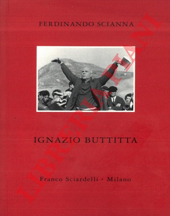SCIANNA Ferdinando - - Ignazio Buttitta. Testo di Roberto Leydi.