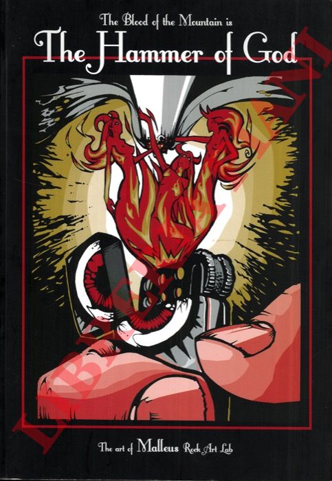 MALLEUS - - The Blood of the Mountain is the Hammer of God: The Art of Malleus Rock Art Lab.