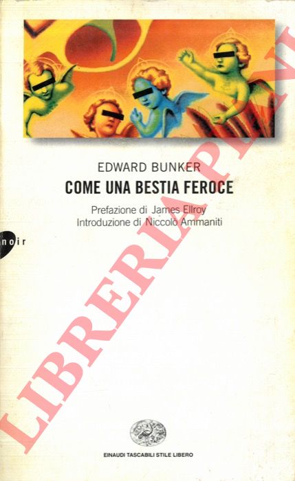 BUNKER Edward - - Come una bestia feroce.