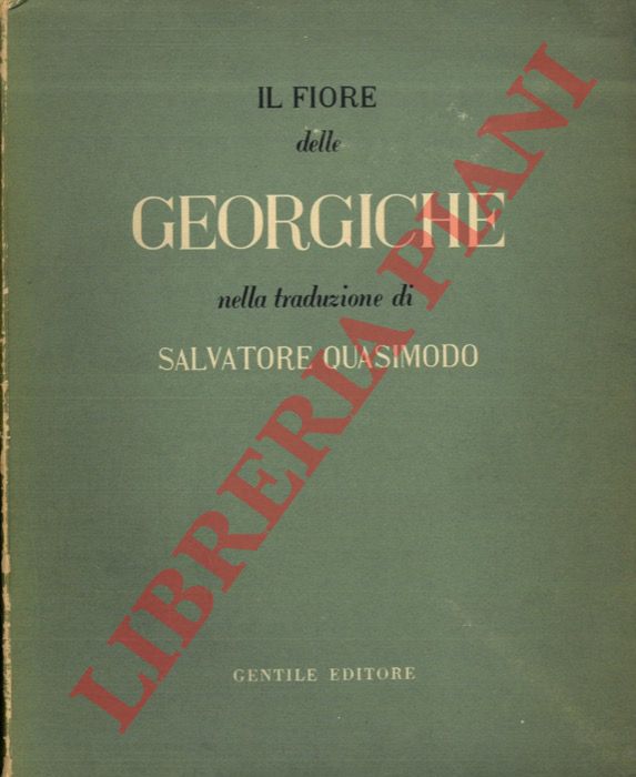 QUASIMODO Salvatore - - Il fiore delle Georgiche. 