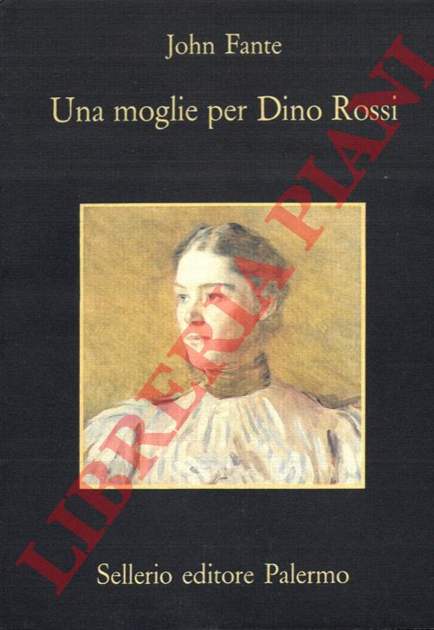 FANTE John - - Una moglie per Dino Rossi.