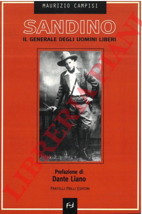 CAMPISI Maurizio - - Sandino. Il generale degli uomini liberi.