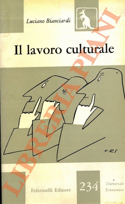 BIANCIARDI Luciano - - Il lavoro culturale.
