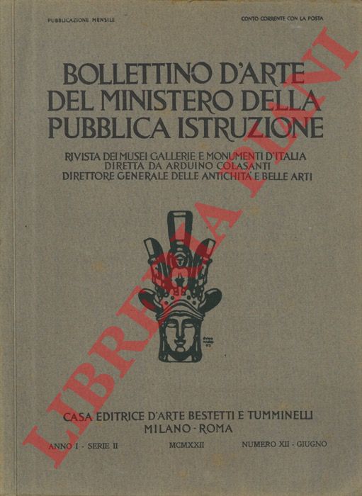 - - Bollettino d'Arte del Ministero della Pubblica Istruzione. Rivista di Musei Gallerie e Monumenti d'Italia.