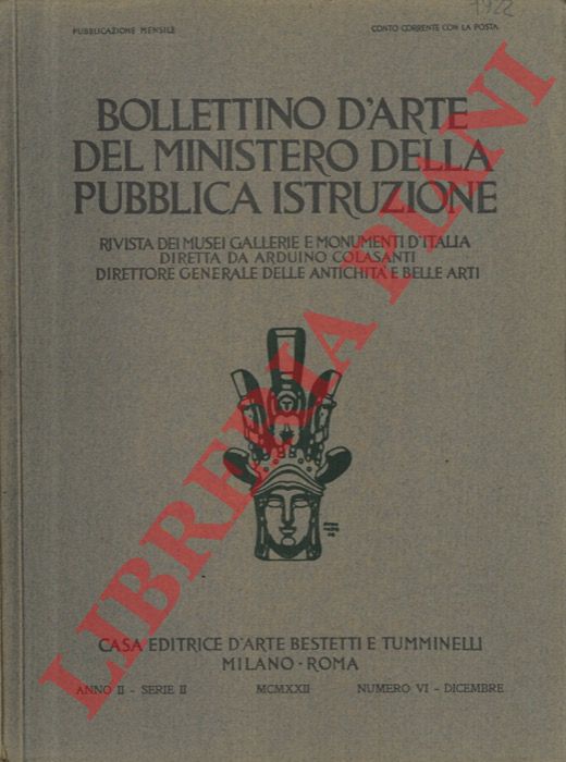 - - Bollettino d'Arte del Ministero della Pubblica Istruzione. Rivista di Musei Gallerie e Monumenti d'Italia.