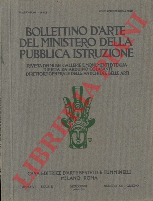 - - Bollettino d'Arte del Ministero della Pubblica Istruzione. Rivista di Musei Gallerie e Monumenti d'Italia.