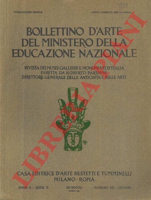 - - Bollettino d'Arte del Ministero della Pubblica Istruzione. Rivista di Musei Gallerie e Monumenti d'Italia.