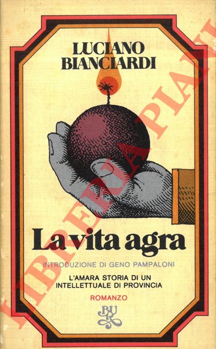 BIANCIARDI Luciano - - La vita agra.