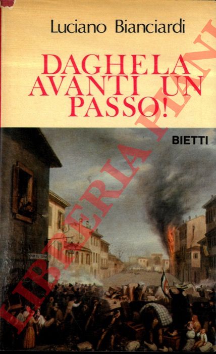 BIANCIARDI Luciano - - Daghela avanti un passo!