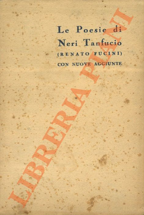 FUCINI Renato - - Le poesie di Neri Tanfucio con nuove aggiunte.