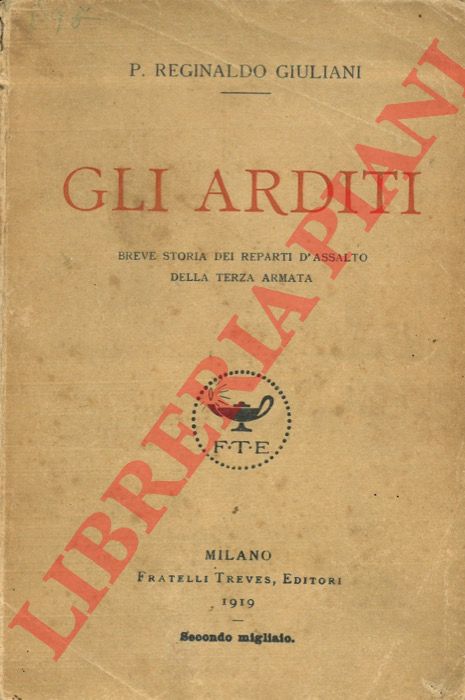 GIULIANI P(adre) Reginaldo - - Gli arditi. Breve storia dei reparti d'assalto della Terza Armata.