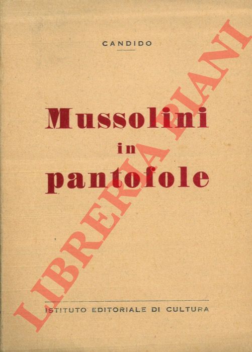 Candido -  - Mussolini in pantofole.
