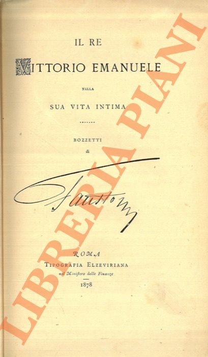 FAUSTO (Riccardo DE STERLICH) -  - Il Re Vittorio Emanuele nella sua vita intima. Bozzetti.