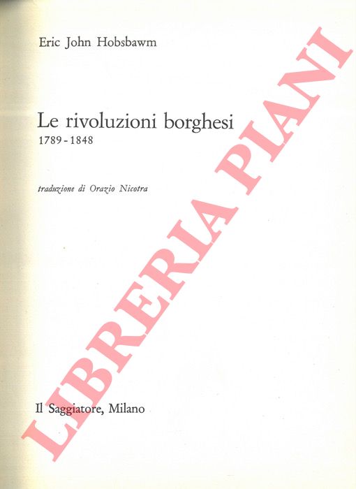 HOBSBAWM Eric John - - Le rivoluzioni borghesi. 1789-1848.