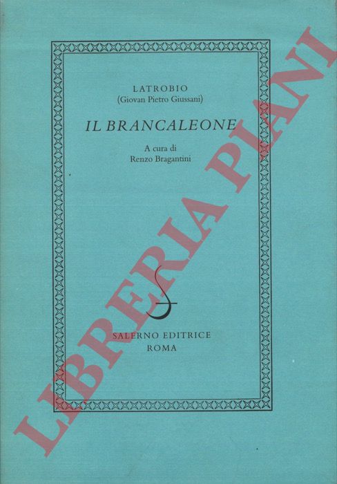 LATROBIO (Giovan Pietro Giussani) - - Il Brancaleone.