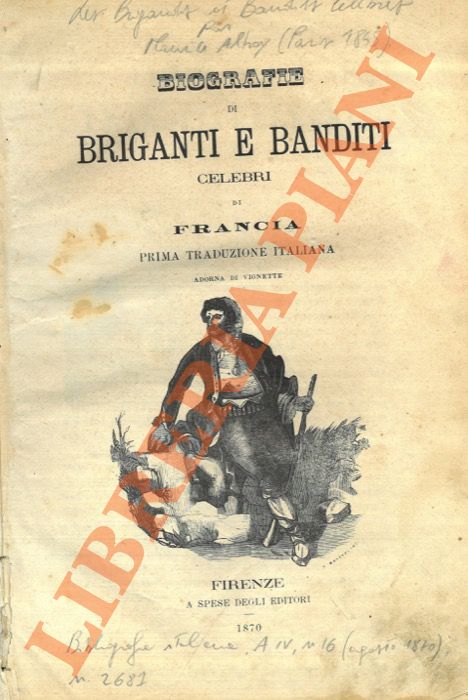 - - Biografie di briganti e banditi celebri di Francia.