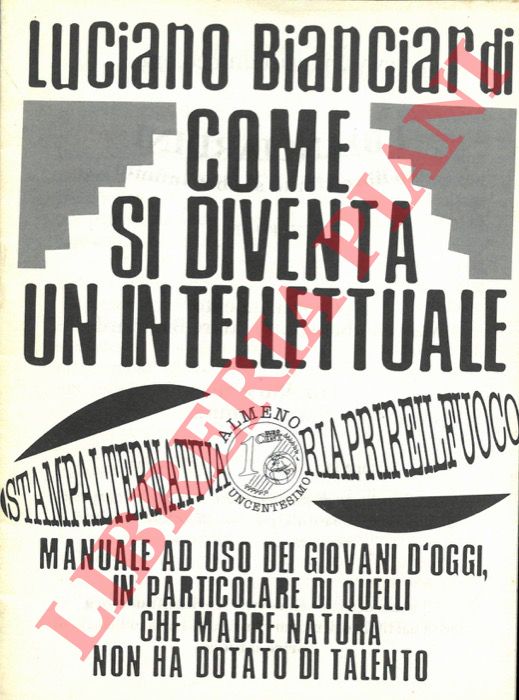 BIANCIARDI Luciano - - Come si diventa un intellettuale.