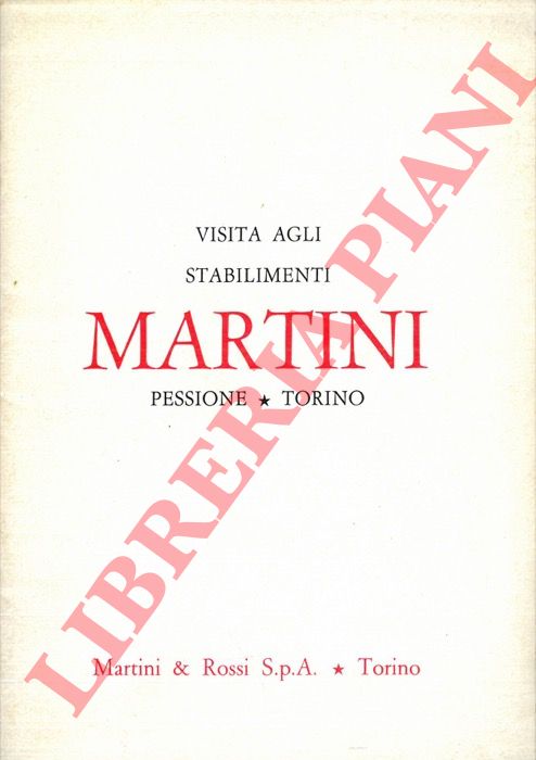 - - Visita agli Stabilimenti Martini. Pessione. Torino.