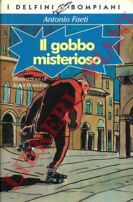 FAETI Antonio - - Il gobbo misterioso.