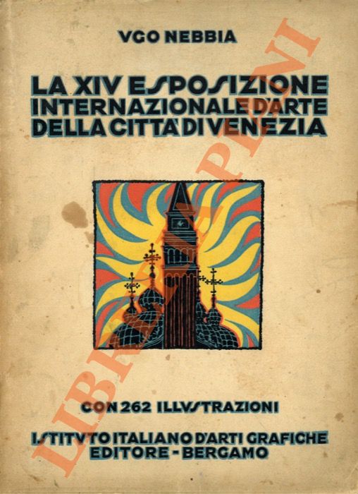 NEBBIA Ugo - - La XIV Esposizione Internazionale della citt di Venezia. 1924.