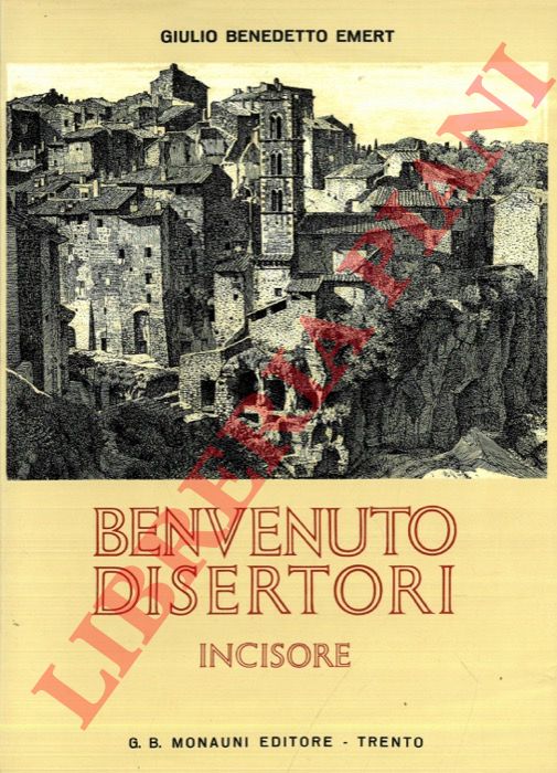 EMERT Giulio Benedetto - - Benvenuto Disertori incisore.