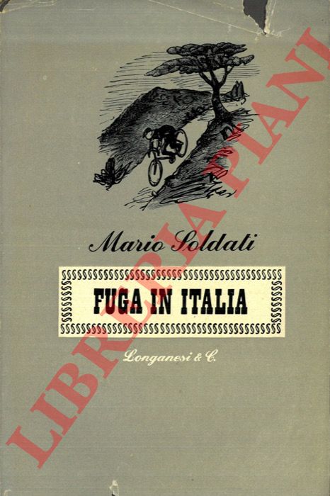 SOLDATI Mario - - Fuga in Italia. Seguito da varie poesie.