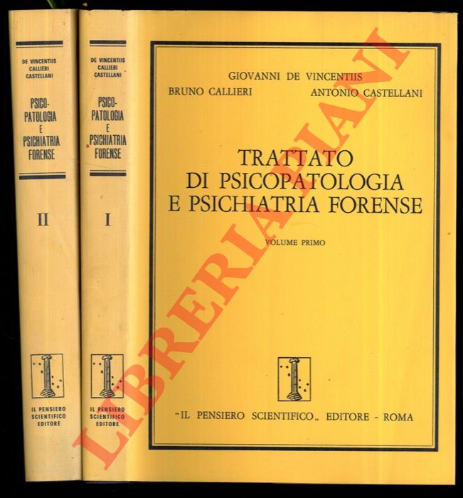 DE VINCENTIIS Giovanni - CALLIERI Bruno - CASTELLANI Antonio - - Trattato di piscopatologia e psichiatria forense.
