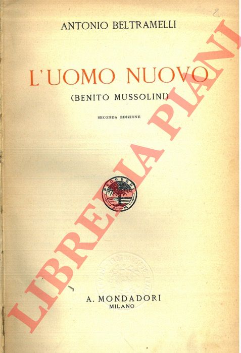 BELTRAMELLI Antonio - - L'uomo nuovo (Benito Mussolini).