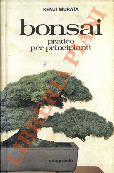 MURATA Kenji - - Bonsai pratico per principianti.
