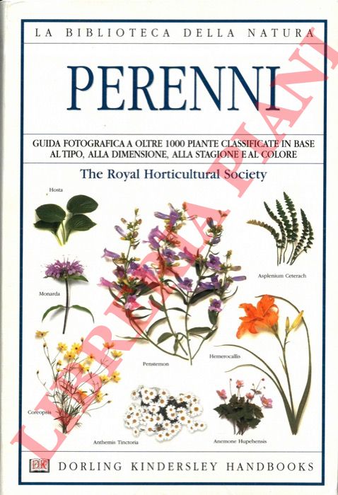 Royal Horticultural Society - - Perenni. Guida fotografica a oltre 1000 piante classificate in base al tipo, alla dimensione, alla stagione e al colore.